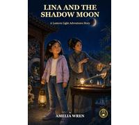 Lina and the Shadow Moon: A Lantern Light Adventures Story