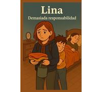Lina - Demasiada responsabilidad: cuando crecer demasiado rápido se convierte en la única opción | Dar amor | Llevando el silencio | Un adolescente entre las tareas escolares.