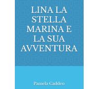LINA LA STELLA MARINA E LA SUA AVVENTURA