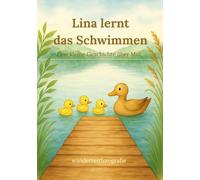 Lina lernt das Schwimmen - Eine kleine Geschichte über Mut: Ein liebevoll illustriertes Mutmach-Buch für Kinder ab 2 Jahren | Aquarellbilder & sanfte Naturfarben