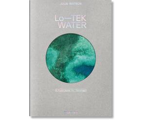 Lina Müller - Julia Watson: Lo-TEK. Water. A Field Guide for TEKnology