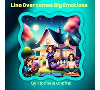 Lina Overcomes Big Emotions: A story about a young girl learning to manage her feelings with the support of her mum after her parents' separation.