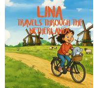 Lina travels through the Netherlands: Adventures in Netherlands: Travel Stories and Coloring Pages for Children