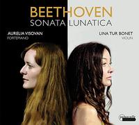 Lina Tur Bonet; Aurelia Visovan - Beethoven: Sonata Lunatica