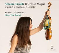 Lina Tur Bonet; Musica Alchemica - Antonio Vivaldi - Il Grosso Mogul