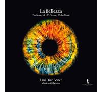 Lina Tur Bonet; Musica Alchemica - La Bellezza - The Beauty Of 17th C Violin Music