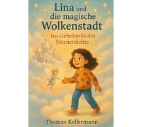 Lina und die magische Wolkenstadt: Das Geheimnis des Sternenlichts