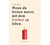 Lina Vierheilig LIES DAS, WENN DU LERNEN MUSST, MIT DEM VERLUST ZU L (Paperback)