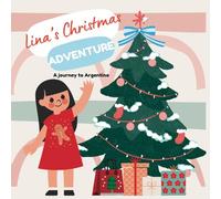 Lina's Christmas adventure: a journey to Argentina.
