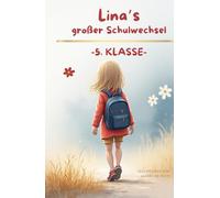 Linas großer Schulwechsel - Ein Kinderbuch für Mädchen ab 9 über den Start in die 5. Klasse: Mutmachende Schulgeschichte über Freundschaft, Neuanfang ... Toms Schulwege - Geschichten vom Großwerden)