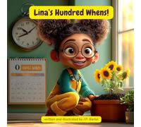 Lina's Hundred Whens!: A Picture Book About Curiosity (Lina's Big Questions)