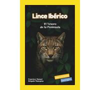 Lince Ibérico: El Tesoro de la Península (Descubriendo Zooilógico)