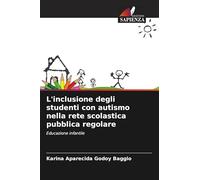 L'inclusione degli studenti con autismo nella rete scolastica pubblica regolare: Educazione infantile