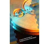 L'Incognita X: Il Metodo A.I.UTO X: Cronache dallo Sfarfallio tra Intelligenza Umana e Realtà Digitale (Dialoghi tra il serio e il faceto con il Dott. A.I. Utox)