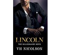 Lincoln: A steamy, strangers-to-lovers, secret billionaire, workplace romance from VH Nicolson (The Billionaire Boys, 1)