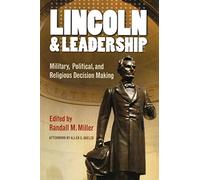 Lincoln and Leadership: Military, Political, and Religious Decision Making (The North's Civil War)