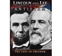 Lincoln and Lee at Antietam - The Cost of Freedom