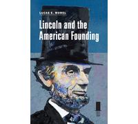 Lincoln and the American Founding