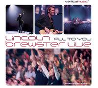 Lincoln Brewster - All to You: Live