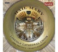 Lincoln Cathedral Choir - Bruckner, Carter, Durufl?: Hail Mary: Lincoln Cathedral