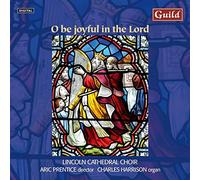 Lincoln Cathedral Choir - Elgar, Villiers Stanford, Turle: O Be Joyful in the Lord