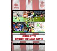 Lincoln City Season Review 201718: Presented by the Stacey West