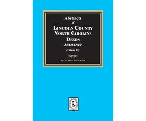 Lincoln County, North Carolina Deeds, 1813-1817. (Volume #5)
