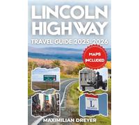 Lincoln Highway Travel Guide 2025-2026 (FULL COLOR): A Traveler's Guide to Outdoor Adventures and Coastal Relaxation