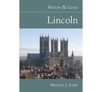 Lincoln: History and Guide