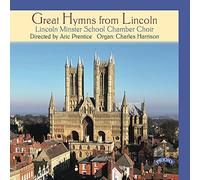 Lincoln Minster School Chamber Choir - Great Hymns From Lincoln