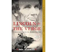 Lincoln on the Verge: Thirteen Days to Washington