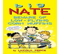 Lincoln Peirce Big Nate: Beware of Low-Flying Corn Muffins Paperback Book Lincoln Peirce Multicolor