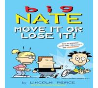 Lincoln Peirce Big Nate: Move It or Lose It Paperback Book Lincoln Peirce Multicolor