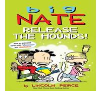 Lincoln Peirce Big Nate: Release the Hounds Book Lincoln Peirce Multicolor