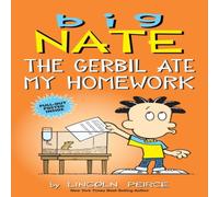 Lincoln Peirce Big Nate: The Gerbil Ate My Homework Paperback Book Lincoln Peirce Multicolor