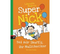 Lincoln Peirce Super Nick - Bei mir läuft's, ihr Nullchecker: Ein (Paperback)
