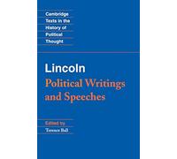 Lincoln Political Writings and Speeches (Cambridge Texts in the History of Political Thought)