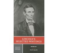Lincoln`s Selected Writings: A Norton Critical Edition: 0 (Norton Critical Editions)