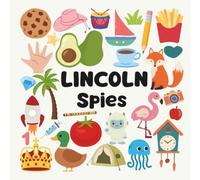Lincoln Spies with a Little Eye: A Fun and Engaging Search and Find Book for Kids Ages 3-6