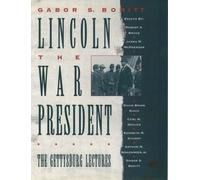 Lincoln, the War President (Gettysburg Civil War Institute Books) by G.S. Boritt