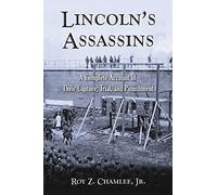 Lincoln's Assassins: A Complete Account of Their Capture, Trial, and Punishment