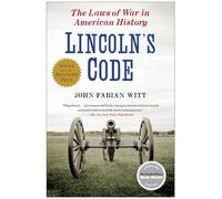 Lincoln's Code: The Laws of War in American History (Free Press)