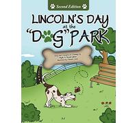 Lincoln's Day At The Dog Park Second Edition