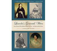 Lincoln's Generals' Wives: Four Women Who Influenced the Civil Warfor Better and for Worse (Civil War in the North) (Civil War in the North Series)