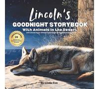 Lincoln's Goodnight Storybook with Animals in the Desert: A Personalized Bedtime Book for Lincoln | Plus: 20 Calming, Screen-Free Sleep Ideas
