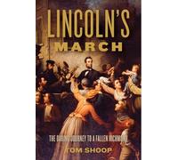 Lincoln's March: The Daring Journey to a Fallen Richmond (A Nation Divided)