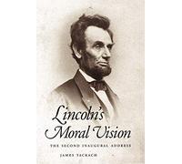 Lincoln's Moral Vision: The Second Inaugural Address