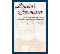 Lincoln's Spymaster: Thomas Haines Dudley and the Liverpool Network (Stackpole Classics)