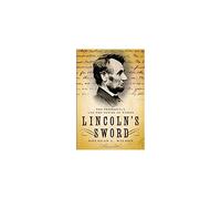 Lincoln's Sword: The Presidency And the Power of Words