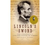 Lincoln's Sword: The Presidency and the Power of Words (Vintage)